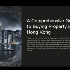 A Comprehensive Guide to Buying Property in Hong Kong